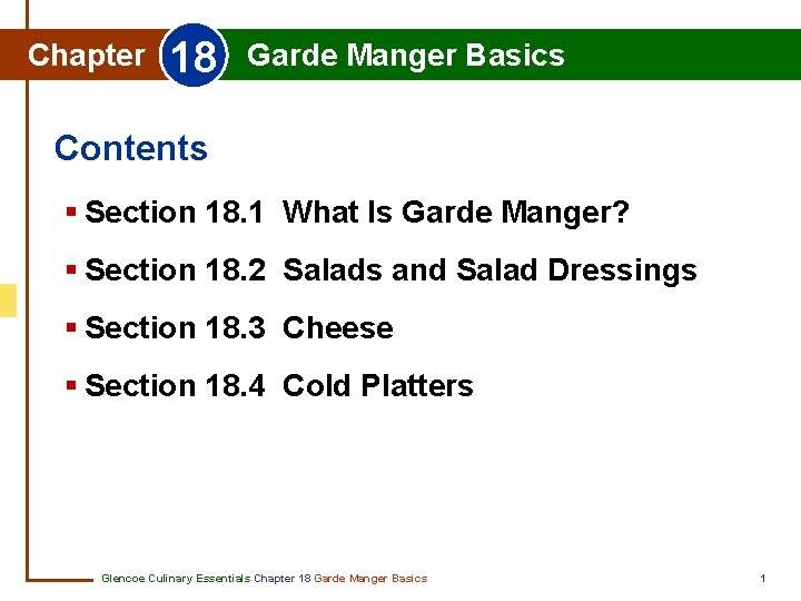 Chapter 18 Garde Manger Basics Contents § Section 18. 1 What Is Garde Manger?