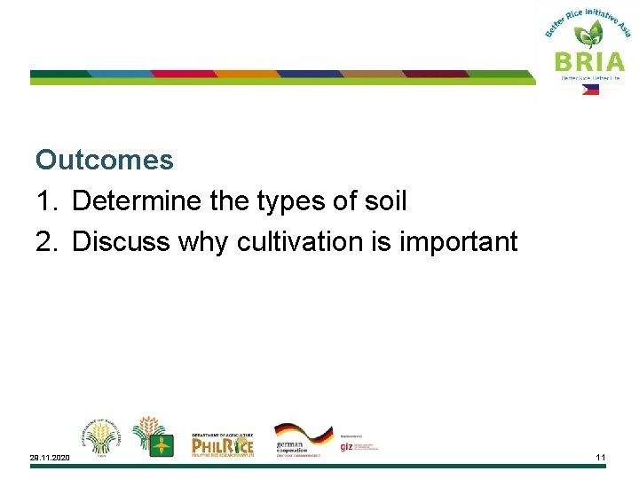 Outcomes 1. Determine the types of soil 2. Discuss why cultivation is important 29.