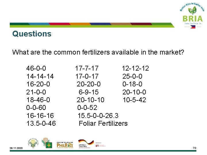 Questions What are the common fertilizers available in the market? 46 -0 -0 17