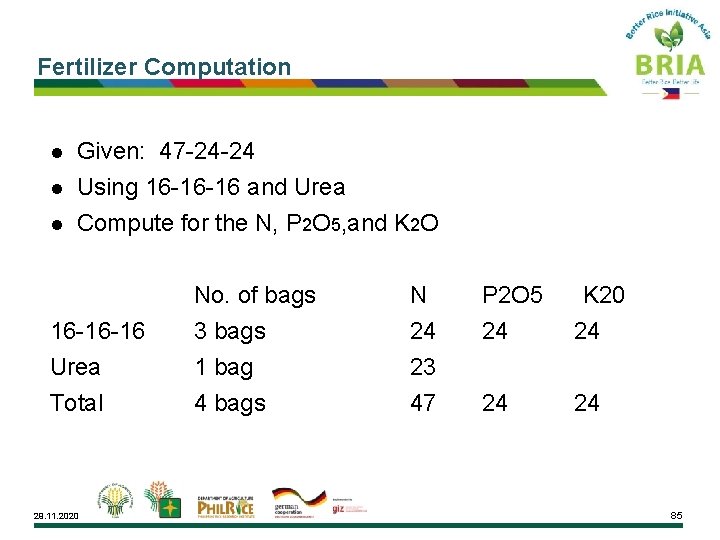 Fertilizer Computation l Given: 47 -24 -24 Using 16 -16 -16 and Urea l