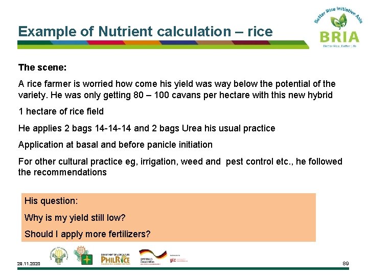 Example of Nutrient calculation – rice The scene: A rice farmer is worried how