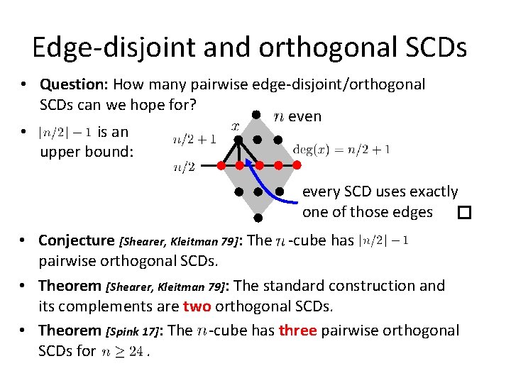 Edge-disjoint and orthogonal SCDs • Question: How many pairwise edge-disjoint/orthogonal SCDs can we hope