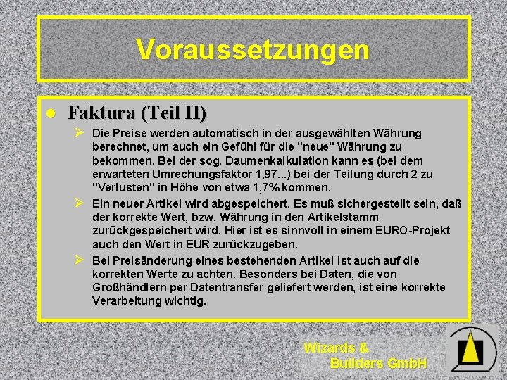 Voraussetzungen l Faktura (Teil II) Ø Die Preise werden automatisch in der ausgewählten Währung