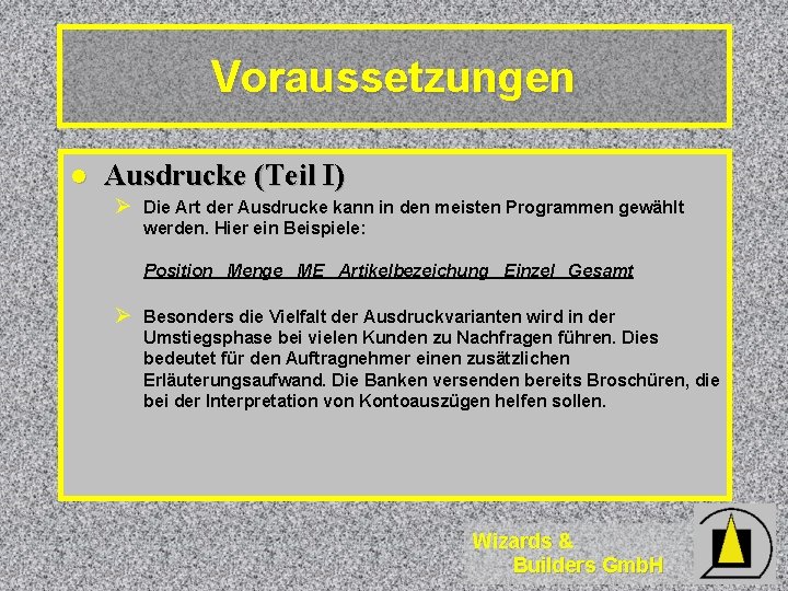 Voraussetzungen l Ausdrucke (Teil I) Ø Die Art der Ausdrucke kann in den meisten