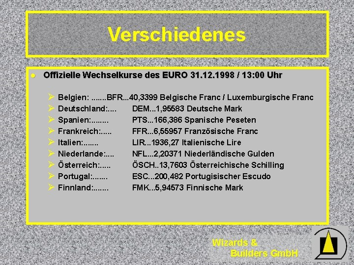 Verschiedenes l Offizielle Wechselkurse des EURO 31. 12. 1998 / 13: 00 Uhr Ø