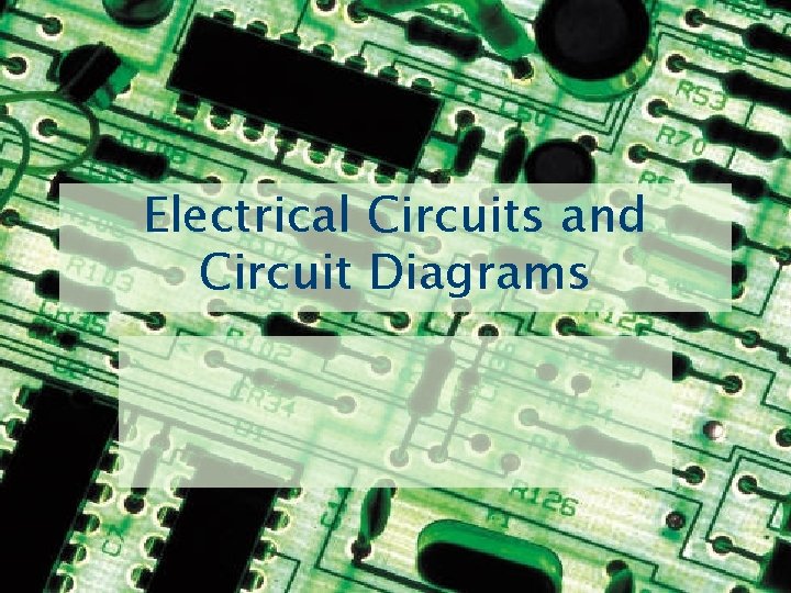 Electrical Circuits and Circuit Diagrams 
