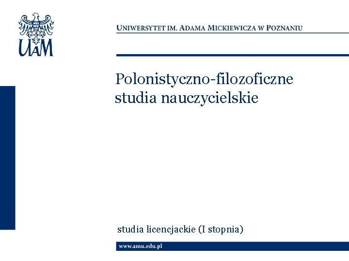 Polonistyczno-filozoficzne studia nauczycielskie studia licencjackie (I stopnia) 