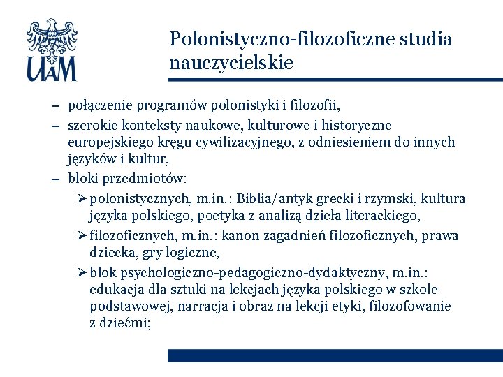 Polonistyczno-filozoficzne studia nauczycielskie – połączenie programów polonistyki i filozofii, – szerokie konteksty naukowe, kulturowe