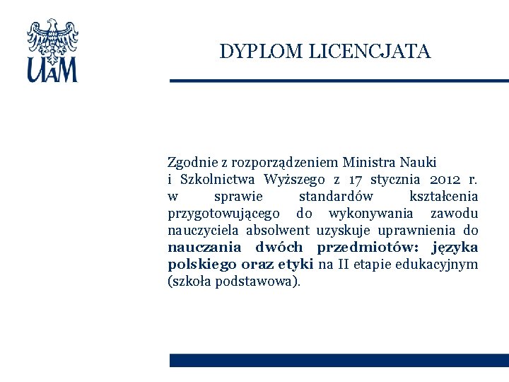 DYPLOM LICENCJATA Zgodnie z rozporządzeniem Ministra Nauki i Szkolnictwa Wyższego z 17 stycznia 2012