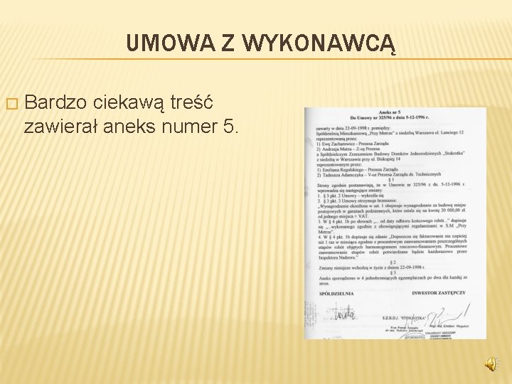 UMOWA Z WYKONAWCĄ � Bardzo ciekawą treść zawierał aneks numer 5. 