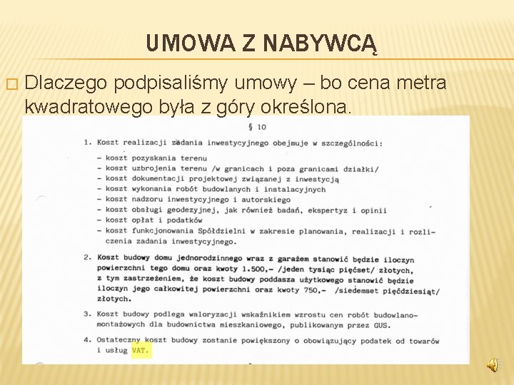 UMOWA Z NABYWCĄ � Dlaczego podpisaliśmy umowy – bo cena metra kwadratowego była z