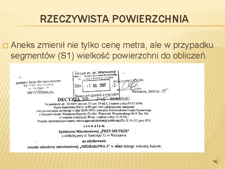 RZECZYWISTA POWIERZCHNIA � Aneks zmienił nie tylko cenę metra, ale w przypadku segmentów (S