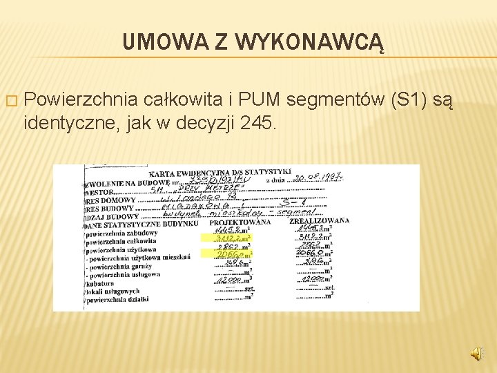 UMOWA Z WYKONAWCĄ � Powierzchnia całkowita i PUM segmentów (S 1) są identyczne, jak