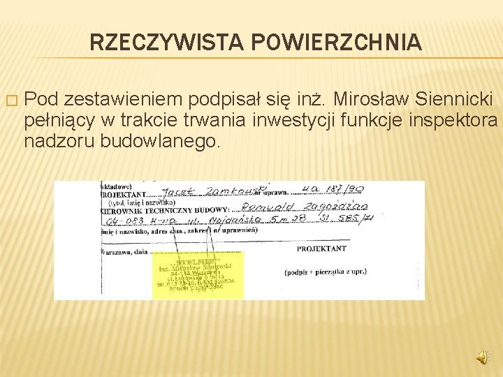 RZECZYWISTA POWIERZCHNIA � Pod zestawieniem podpisał się inż. Mirosław Siennicki pełniący w trakcie trwania