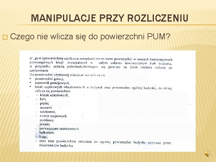 MANIPULACJE PRZY ROZLICZENIU � Czego nie wlicza się do powierzchni PUM? 