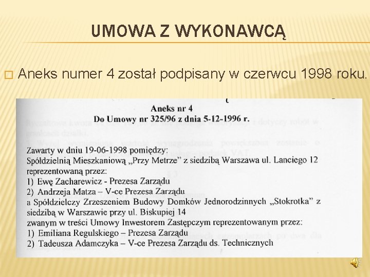 UMOWA Z WYKONAWCĄ � Aneks numer 4 został podpisany w czerwcu 1998 roku. 