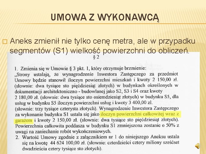 UMOWA Z WYKONAWCĄ � Aneks zmienił nie tylko cenę metra, ale w przypadku segmentów