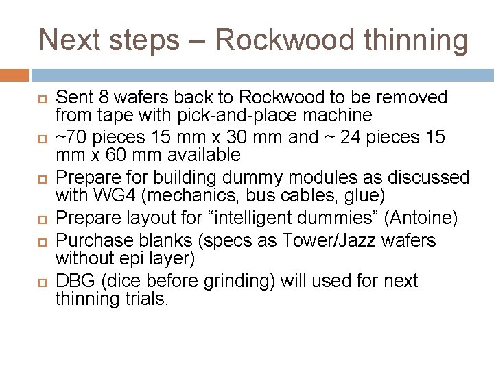 Next steps – Rockwood thinning Sent 8 wafers back to Rockwood to be removed