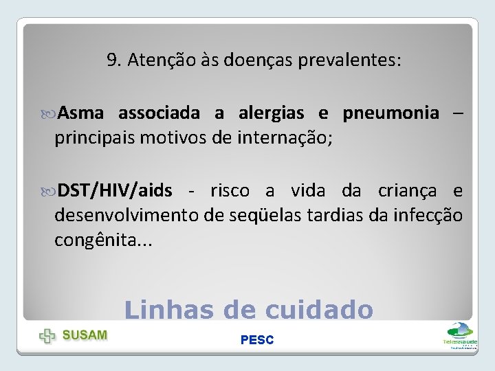 9. Atenção às doenças prevalentes: Asma associada a alergias e pneumonia – principais motivos