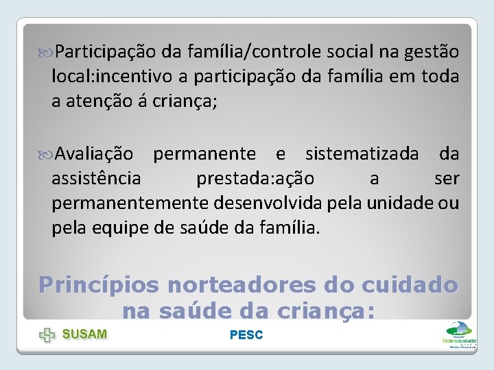  Participação da família/controle social na gestão local: incentivo a participação da família em