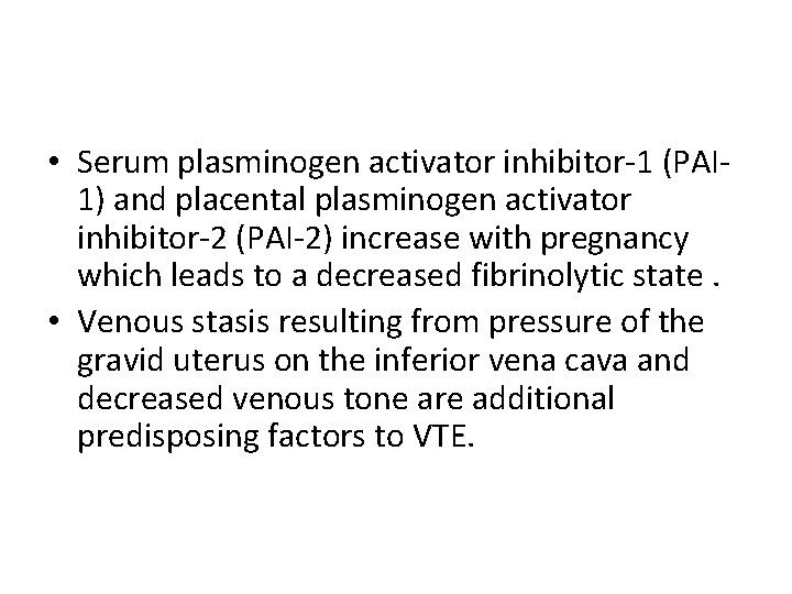  • Serum plasminogen activator inhibitor-1 (PAI 1) and placental plasminogen activator inhibitor-2 (PAI-2)
