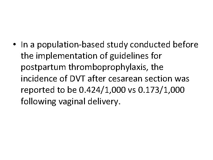  • In a population-based study conducted before the implementation of guidelines for postpartum