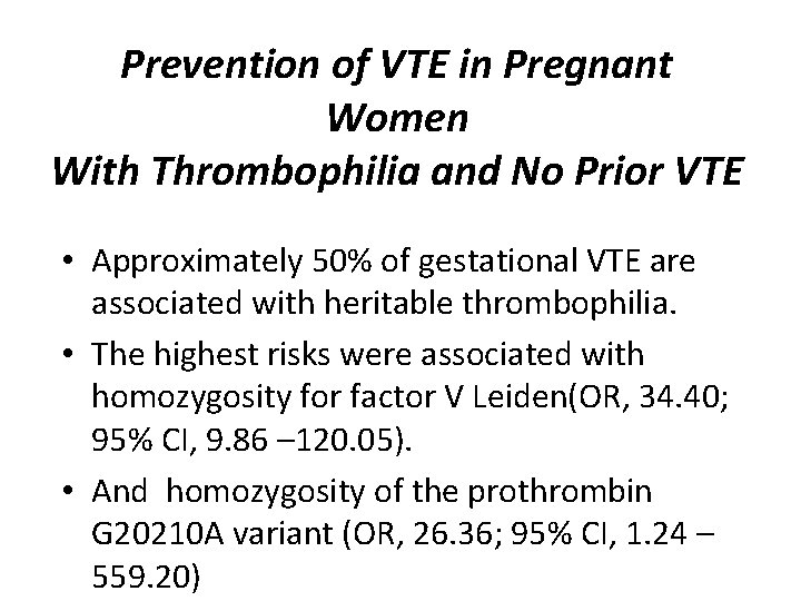 Prevention of VTE in Pregnant Women With Thrombophilia and No Prior VTE • Approximately