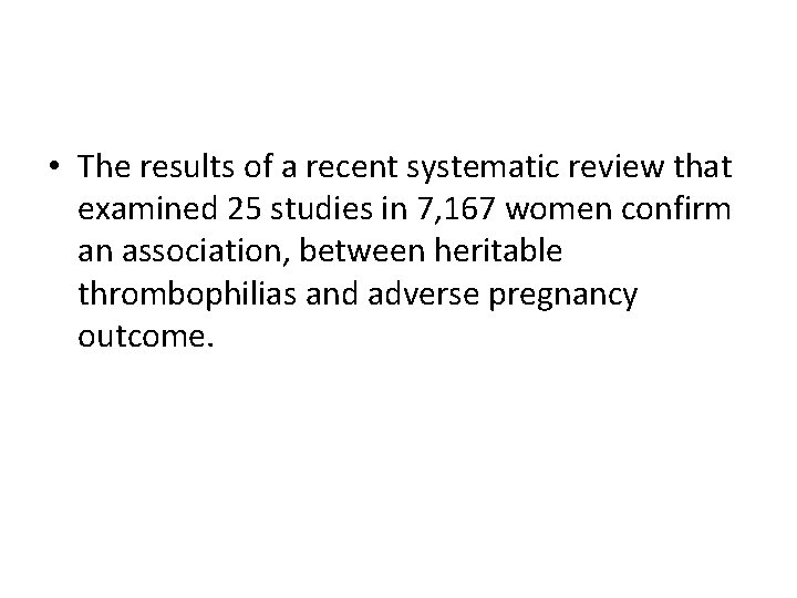 • The results of a recent systematic review that examined 25 studies in
