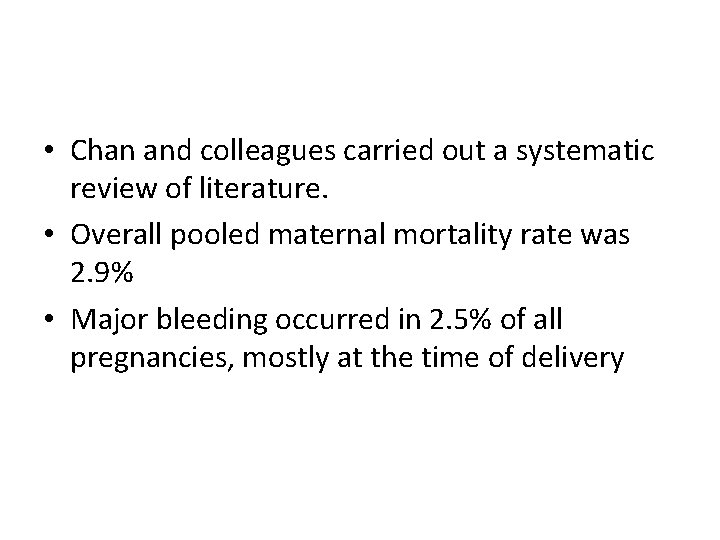  • Chan and colleagues carried out a systematic review of literature. • Overall