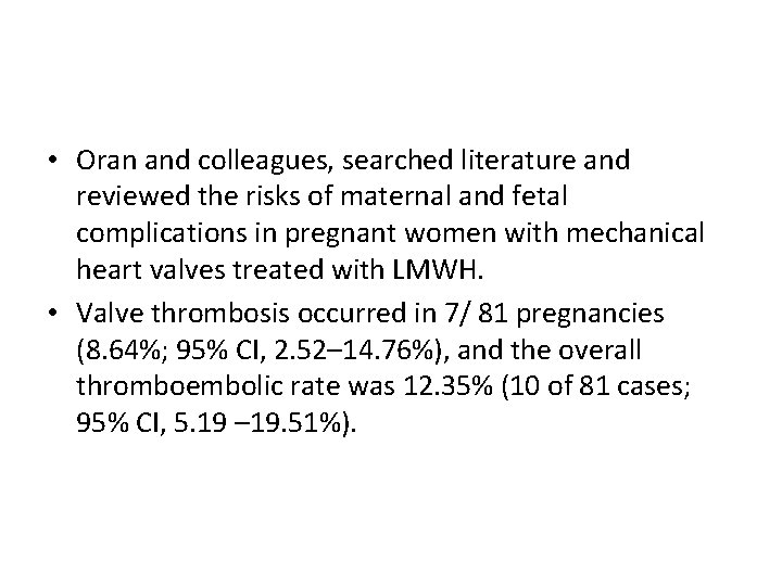  • Oran and colleagues, searched literature and reviewed the risks of maternal and