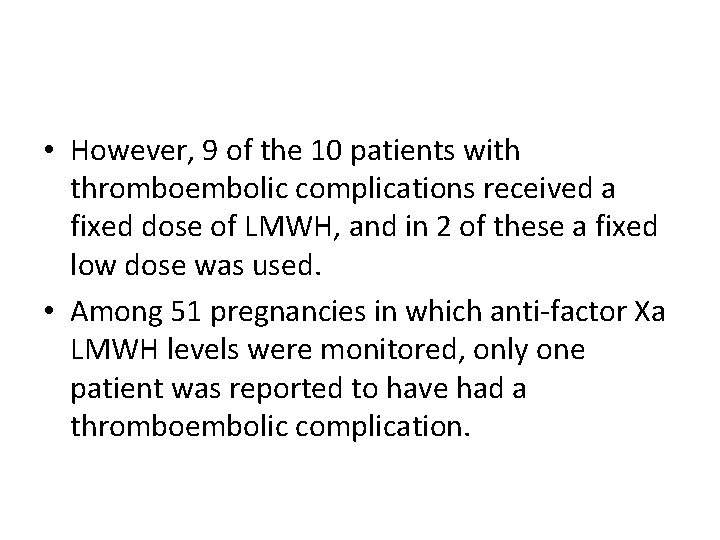  • However, 9 of the 10 patients with thromboembolic complications received a fixed