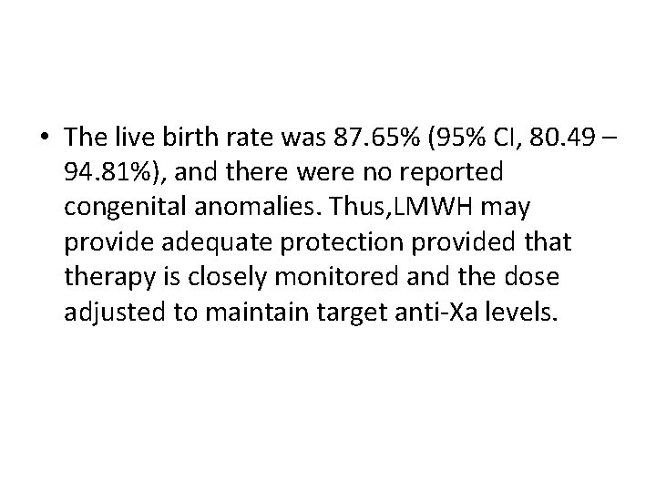  • The live birth rate was 87. 65% (95% CI, 80. 49 –
