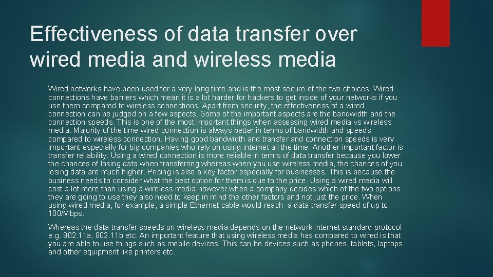 Effectiveness of data transfer over wired media and wireless media Wired networks have been