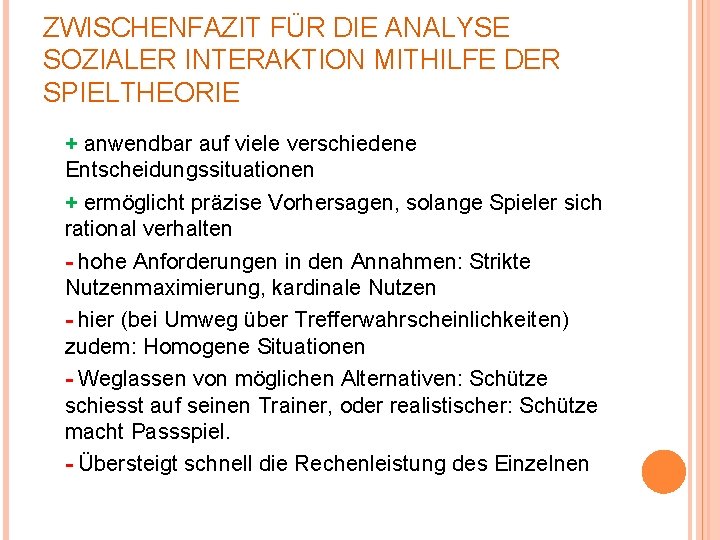 ZWISCHENFAZIT FÜR DIE ANALYSE SOZIALER INTERAKTION MITHILFE DER SPIELTHEORIE + anwendbar auf viele verschiedene