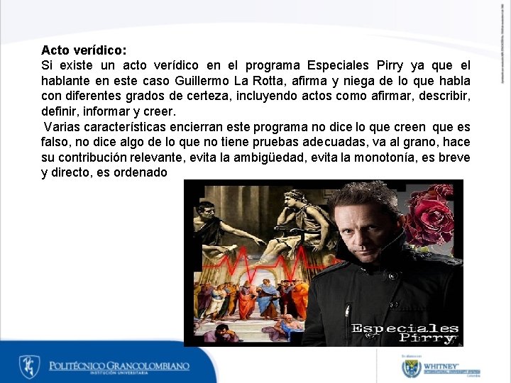 Acto verídico: Si existe un acto verídico en el programa Especiales Pirry ya que Acto verídico: Si existe un acto verídico en el programa Especiales Pirry ya que