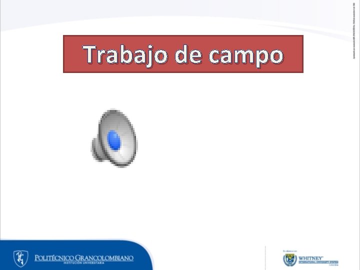 Trabajo de campo Trabajo de campo