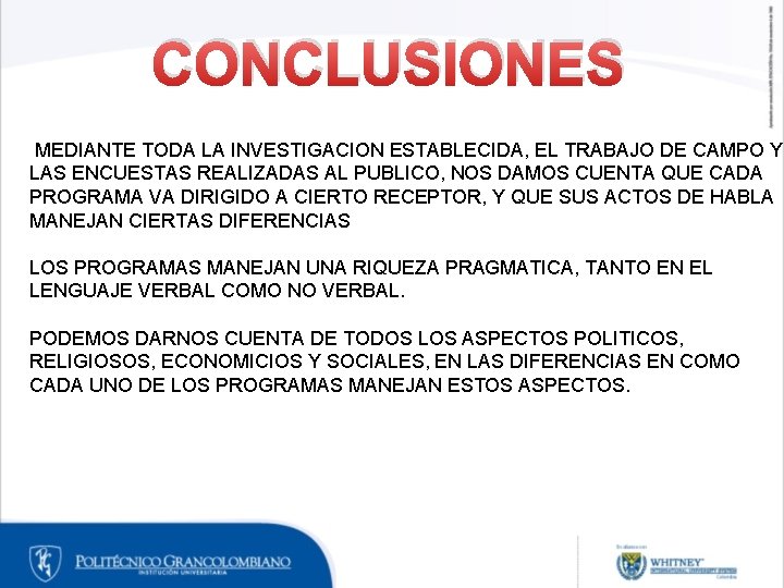 CONCLUSIONES MEDIANTE TODA LA INVESTIGACION ESTABLECIDA, EL TRABAJO DE CAMPO Y LAS ENCUESTAS REALIZADAS CONCLUSIONES MEDIANTE TODA LA INVESTIGACION ESTABLECIDA, EL TRABAJO DE CAMPO Y LAS ENCUESTAS REALIZADAS