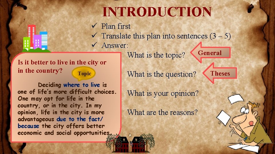 INTRODUCTION ü Plan first ü Translate this plan into sentences (3 – 5) ü
