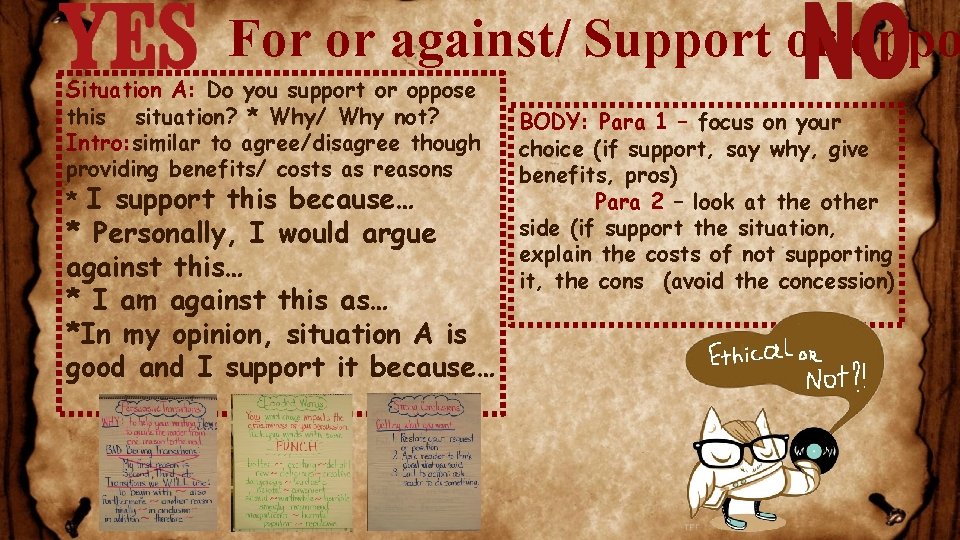 For or against/ Support or oppo Situation A: Do you support or oppose this