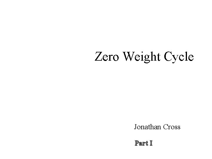 Zero Weight Cycle Jonathan Cross Part I 