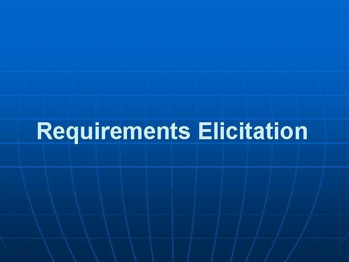 Requirements Elicitation 