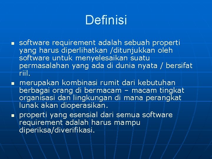 Definisi n n n software requirement adalah sebuah properti yang harus diperlihatkan /ditunjukkan oleh