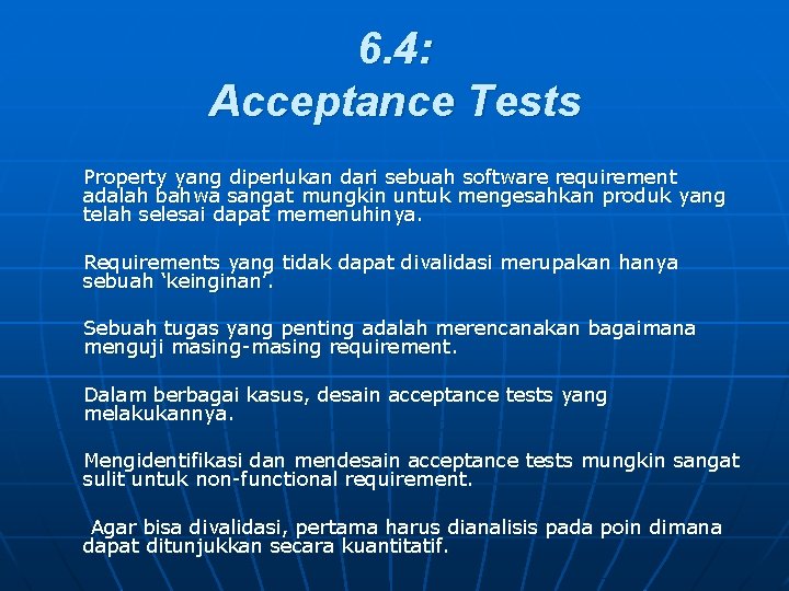 6. 4: Acceptance Tests Property yang diperlukan dari sebuah software requirement adalah bahwa sangat