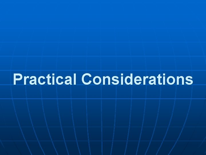 Practical Considerations 