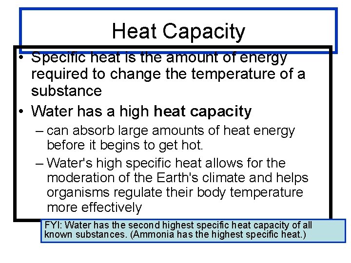 Heat Capacity • Specific heat is the amount of energy required to change the