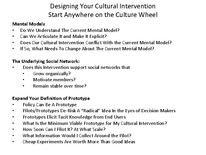Designing Your Cultural Intervention Start Anywhere on the Culture Wheel Mental Models • Do