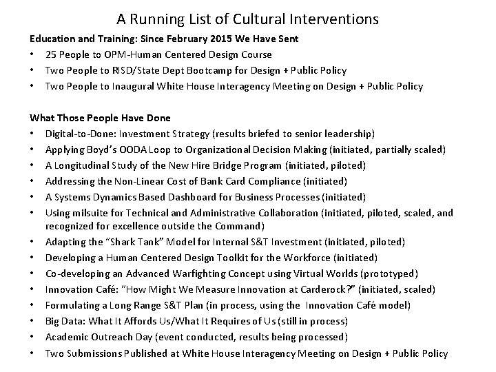 A Running List of Cultural Interventions Education and Training: Since February 2015 We Have