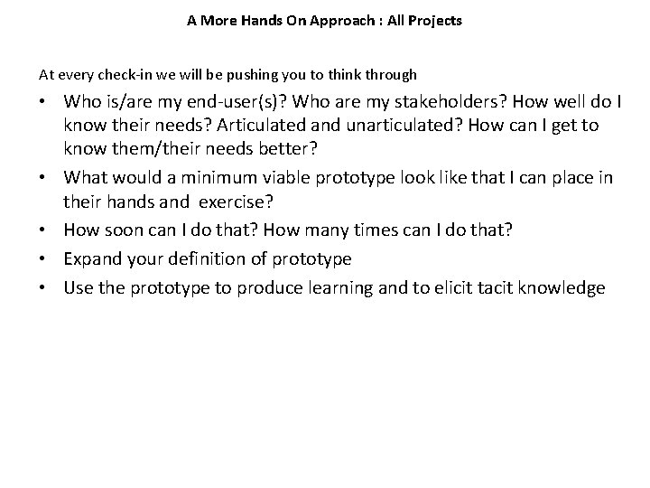 A More Hands On Approach : All Projects At every check-in we will be