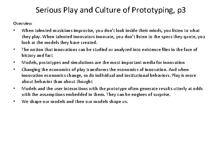 Serious Play and Culture of Prototyping, p 3 Overview • When talented musicians improvise,