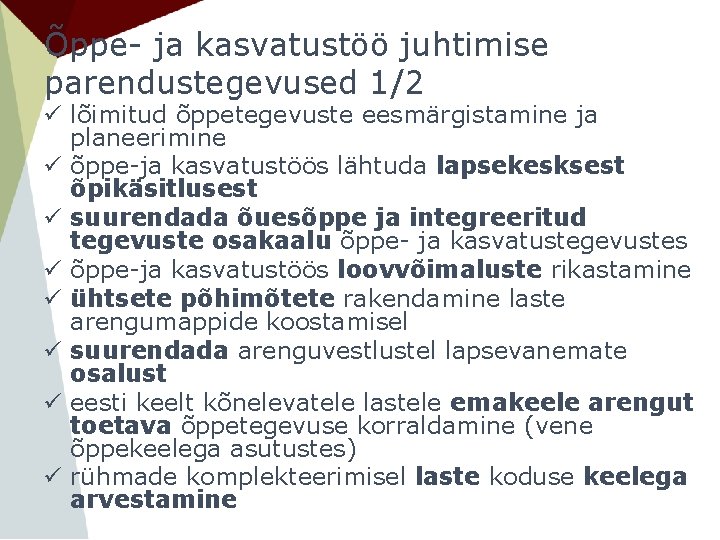 Õppe- ja kasvatustöö juhtimise parendustegevused 1/2 ü lõimitud õppetegevuste eesmärgistamine ja planeerimine ü õppe-ja